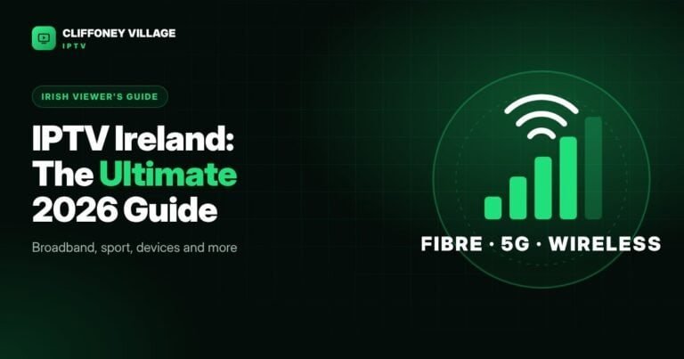 IPTV Ireland complete 2026 guide for Irish homes