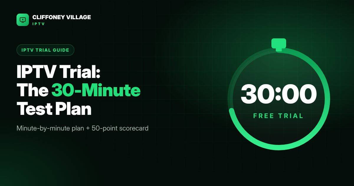 IPTV trial 30-minute test plan guide by Cliffoney Village IPTV